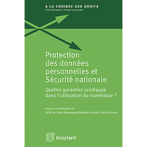 Protection des données personnelles et sécurité nationale : quelles garanties juridiques dans l'utilisation du numérique ? 
