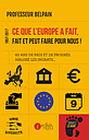 1957-2017, ce que l'Europe a fait, fait et peut faire pour nous ! : 60 ans de paix et de progrès malgré les ingrats...