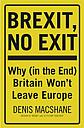 Brexit, No Exit - Why (in the End) Britain Won’t Leave Europe