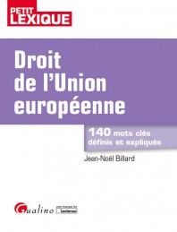 Droit de l'Union européenne - 140 mots clés définis et expliqués - 2e édition