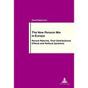 The New Pension Mix in Europe - Recent Reforms, their Distributional Effects and Political Dynamics