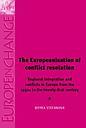 The Europeanisation of Conflict Resolution - Regional Integration and Conflicts from the 1950s to the 21st Century