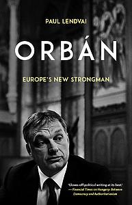 Orban - Europe's New Strongman