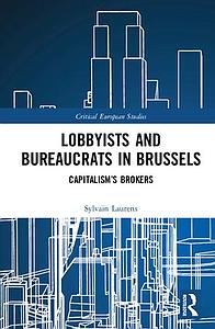 Lobbyists and Bureaucrats in Brussels - Capitalism’s Brokers