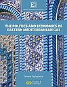 The Politics and Economics of Eastern Mediterranean Gas