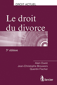 Le droit du divorce - 5e édition