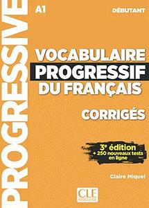 Vocabulaire progressif du français - Niveau débutant - Corrigés - 3ème Edition
