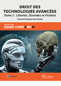 Droit des technologies avancées - Tome 1 Libertés, Données et Fichiers