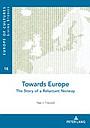 Towards Europe - The Story of a Reluctant Norway