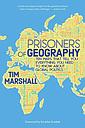 Prisoners of Geography - Ten Maps That Tell You Everything You Need to Know About Global Politics