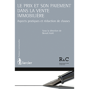 Le prix et son paiement dans la vente immobilière - Aspects pratiques et rédaction de clauses 