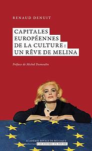 Capitales Européennes de la culture : un rêve de Melina - Que sont vraiment les Capitales européennes de la Culture ? 