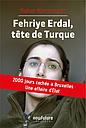Fehriye Erdal, tête de turque - 2000 jours cachée à Bruxelles, une affaire d'état