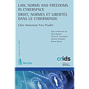 Law, Norms and Freedoms in Cyberspace - Droit, normes et libertés dans le cybermonde - Liber Amirocum Yves Poullet