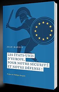 Les États-Unis d’Europe, pour notre sécurité et notre défense !