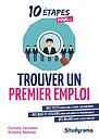 10 étapes pour...Trouver un premier emploi