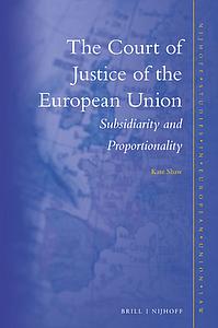 The Court of Justice of the European Union - Subsidiarity and proportionality 