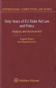 Sixty Years of EU State Aid Law and Policy - Analysis and Assessment