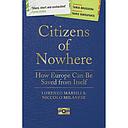 Citizens of Nowhere - How Europe Can be Saved from Itself