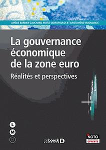 La gouvernance économique de la zone Euro - Réalités et perspectives