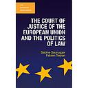 The Court of Justice of the European Union and the Politics of Law