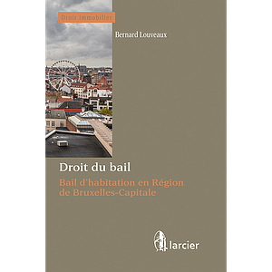 Droit du bail - Bail d’habitation en Région de Bruxelles-Capitale