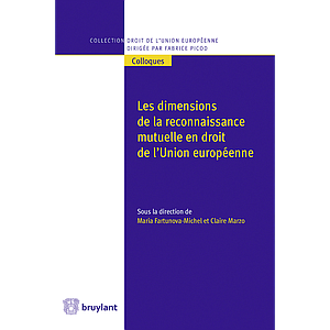 Les dimensions de la reconnaissance mutuelle en droit de l'Union européenne