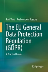 The EU General Data Protection Regulation (GDPR): A Practical Guide