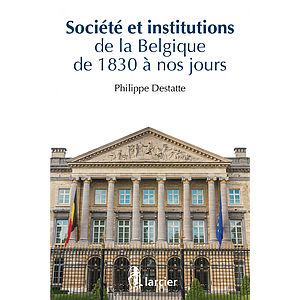 Histoire de la Belgique contemporaine - Société et institutions 