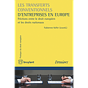 Les transferts conventionnels d'entreprise en Europe - Frictions entre le droit européen et les droits nationaux 
