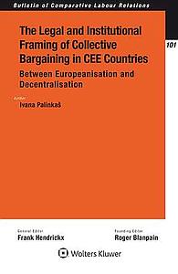 The Legal and Institutional Framing of Collective Bargaining in CEE Countries: Between Europeanisation and Decentralisation
