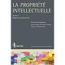 La Propriété Intellectuelle - Tome 2 - Régime Patrimonial