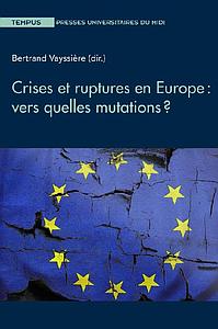 Crises et ruptures en Europe - Vers quelles mutations ?