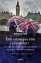 Etre ou ne pas être européen - Les Britanniques et l'Europe du XVIIIe siècle au Brexit  