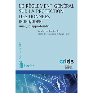 Le Règlement général sur la protection des données (RGPD / GDPR) - Analyse approfondie   