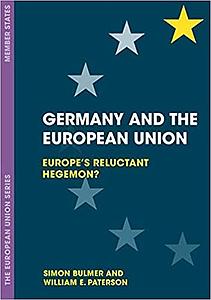 Germany and the European Union - Europe's Reluctant Hegemon?