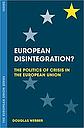 European Disintegration? The Politics of Crisis in the European Union