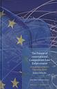 The future of international competition law enforcement - An assessment of the EU's cooperation efforts 