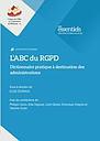 L'ABC du RGPD: dictionnaire pratique à destination des administrations
