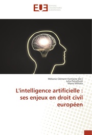 L'intelligence artificielle - ses enjeux en droit civil européen