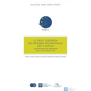 Le droit européen des régimes patrimoniaux des couples : commentaire des règlements 2016-1103 et 2016-1104