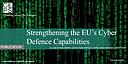 Strenghtening the EU's Cyber Defence Capabilities