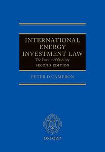 International Energy Investment Law - The Pursuit of Stability - Second Edition