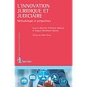 L'innovation juridique et judiciaire - Méthodologie et perspectives 