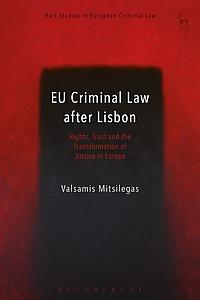 EU Criminal Law after Lisbon - Rights, Trust and the Transformation of Justice in Europe