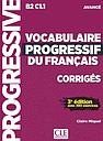 Vocabulaire progressif du français - Niveau avancé - corrigés - 3ème édition 