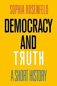 Democracy and Truth - A Short History