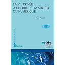La vie privée à l'heure de la société du numérique 