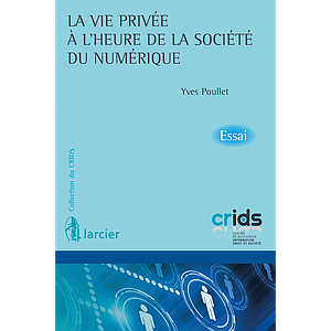 La vie privée à l'heure de la société du numérique 