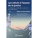 Les robots à l'assaut de la justice - L'intelligence artificielle au service des justiciables 